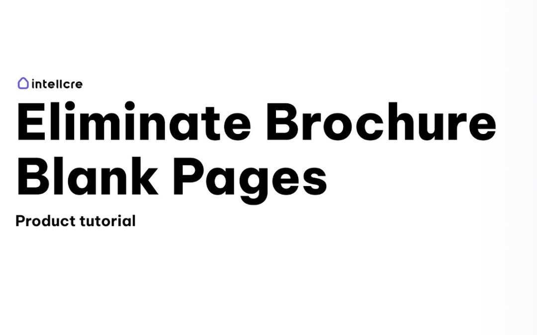 How To Eliminate Blank Pages In Brochure (IntellCRE Product Tutorial)