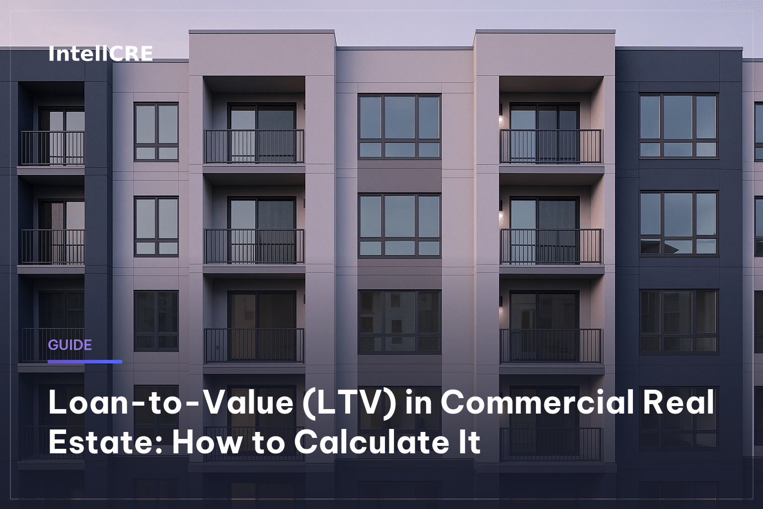 Loan-to-Value (LTV) in Commercial Real Estate: How to Calculate It