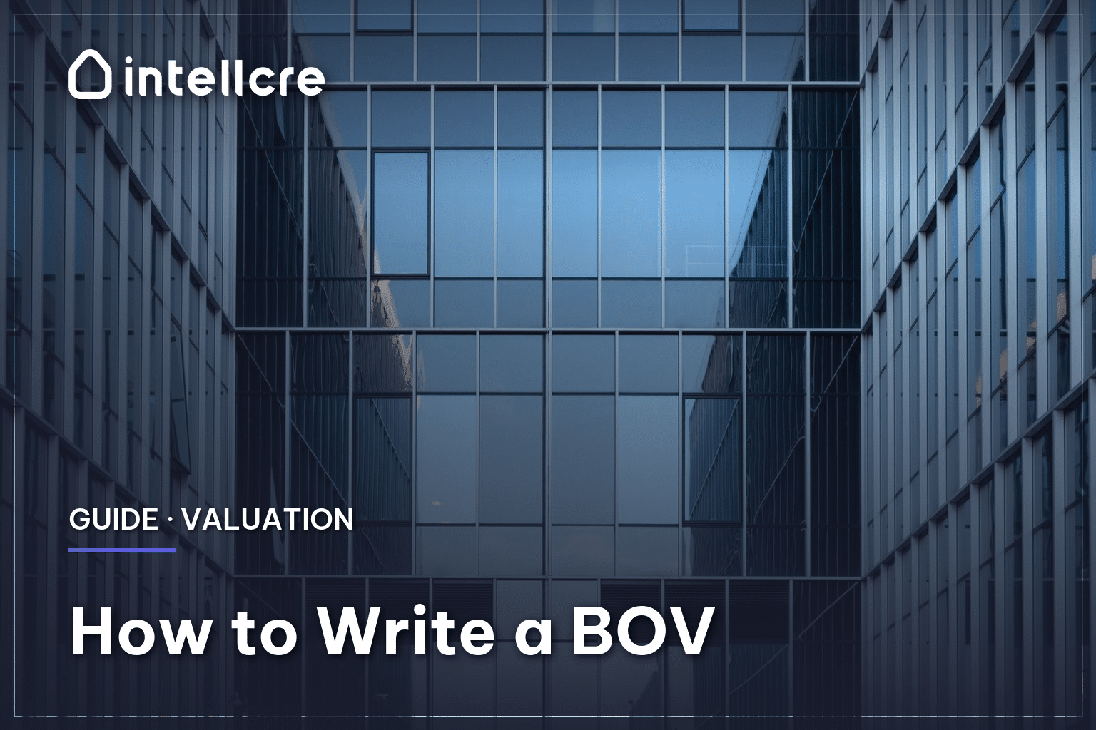 How to Write a Broker Opinion of Value (BOV) — IntellCRE