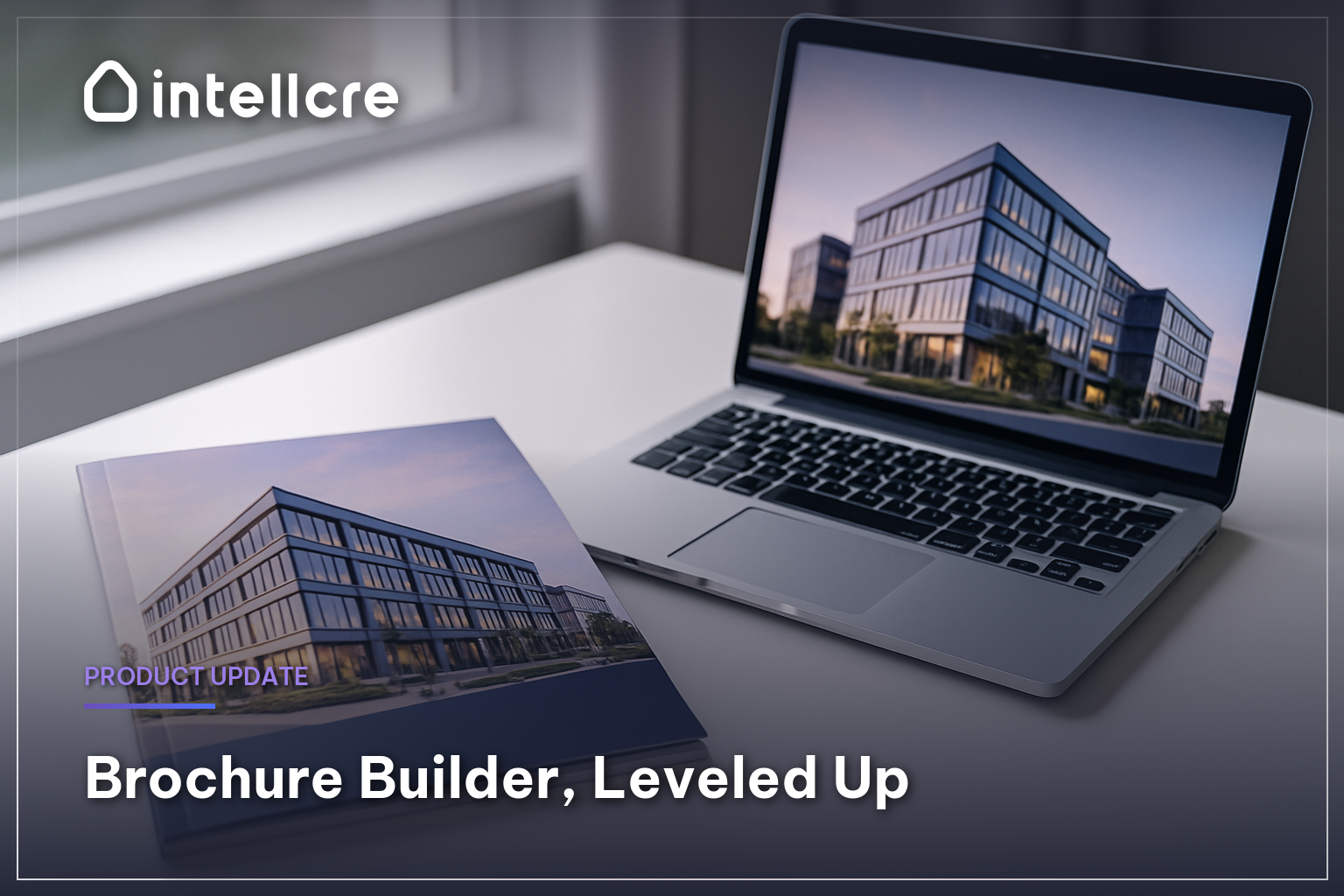 IntellCRE Brochure Builder 2 — product update IntellCRE Brochure Builder 2 — product update