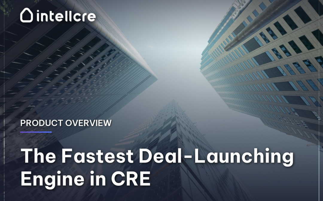 IntellCRE: The Fastest Deal-Launching Engine for Commercial Real Estate