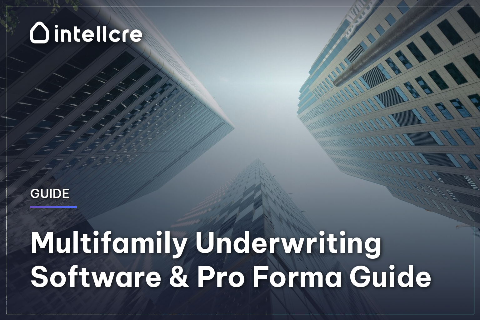 Multifamily Underwriting Software & Pro Forma Guide Multifamily Underwriting Software & Pro Forma Guide
