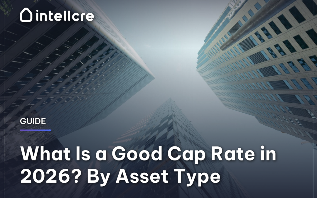 What Is a Good Cap Rate in 2026? By Asset Type & Market