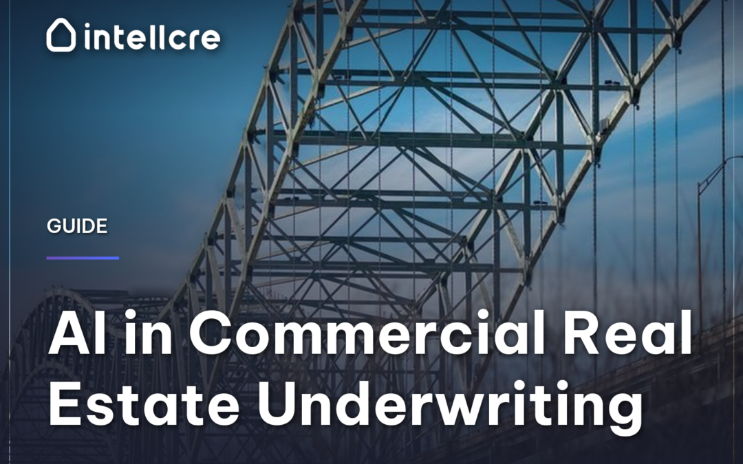 AI in Commercial Real Estate Underwriting: A Practical Guide