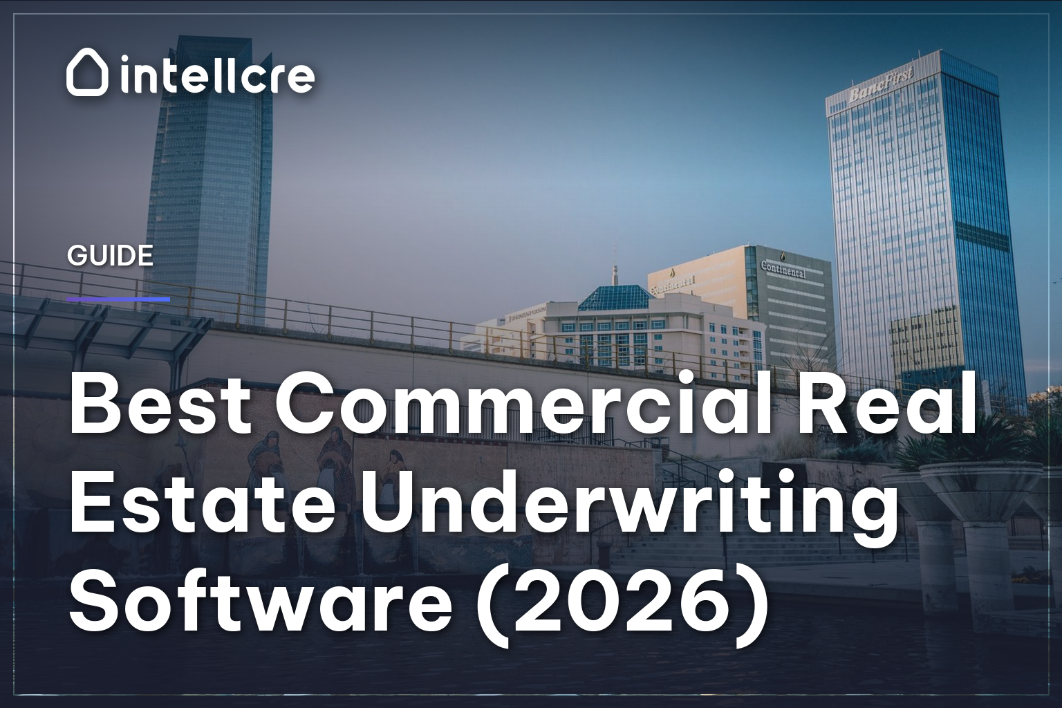 Best Commercial Real Estate Underwriting Software (2026)