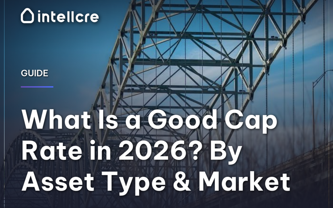 What Is a Good Cap Rate in 2026? By Asset Type & Market